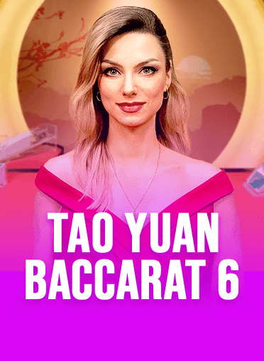 Tao Yuan Baccarat 6